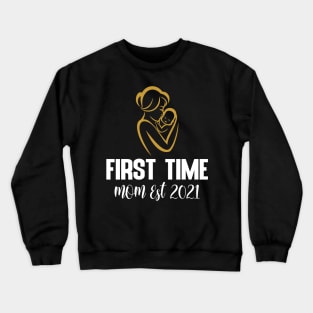 first time mom est 2021 Crewneck Sweatshirt
